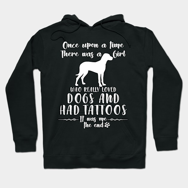 I'M A Girl Who Really Loved Vizsla & Had Tatttoos Hoodie by mlleradrian